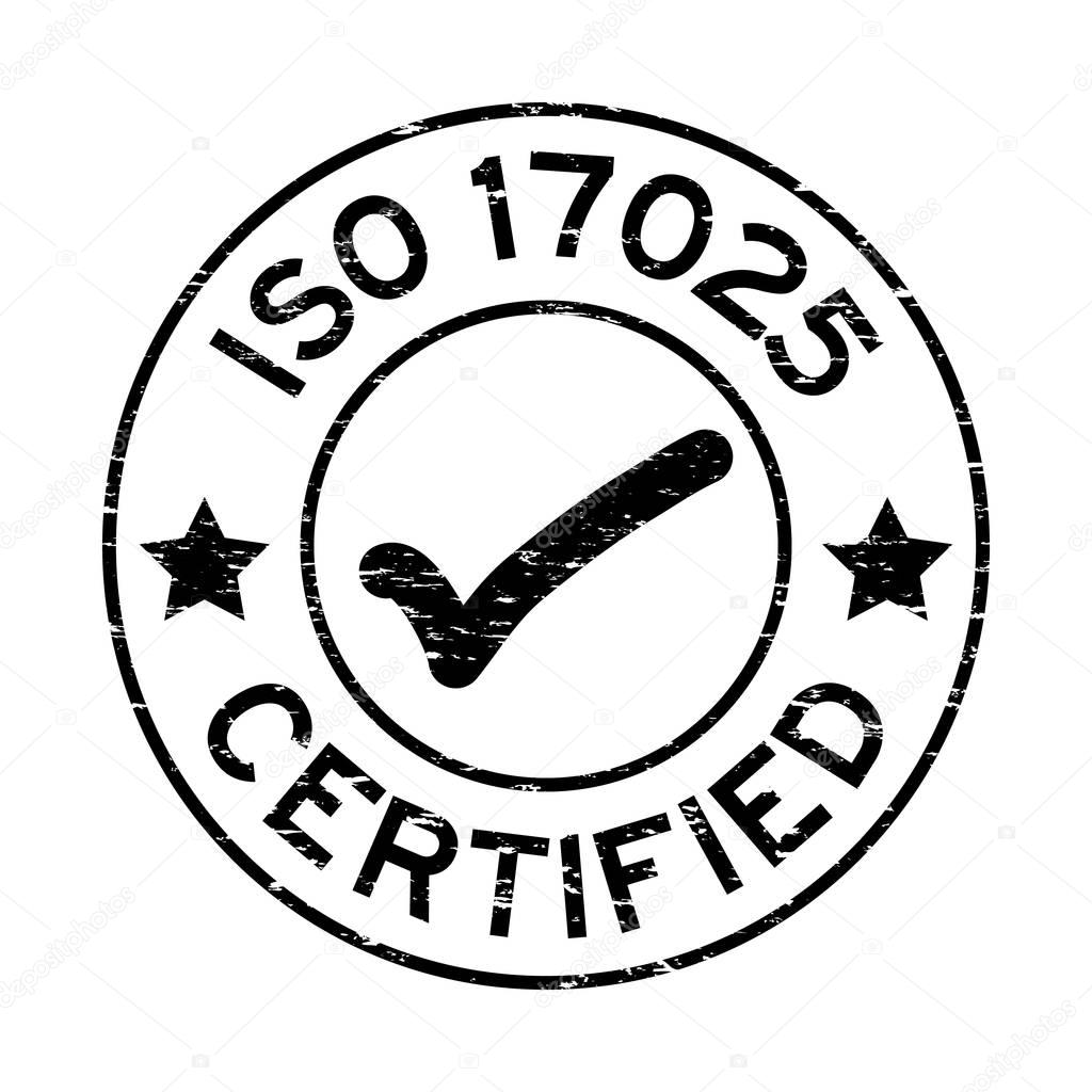 Grunge black ISO 17025 certified with mark icon round rubber seal stamp on white background