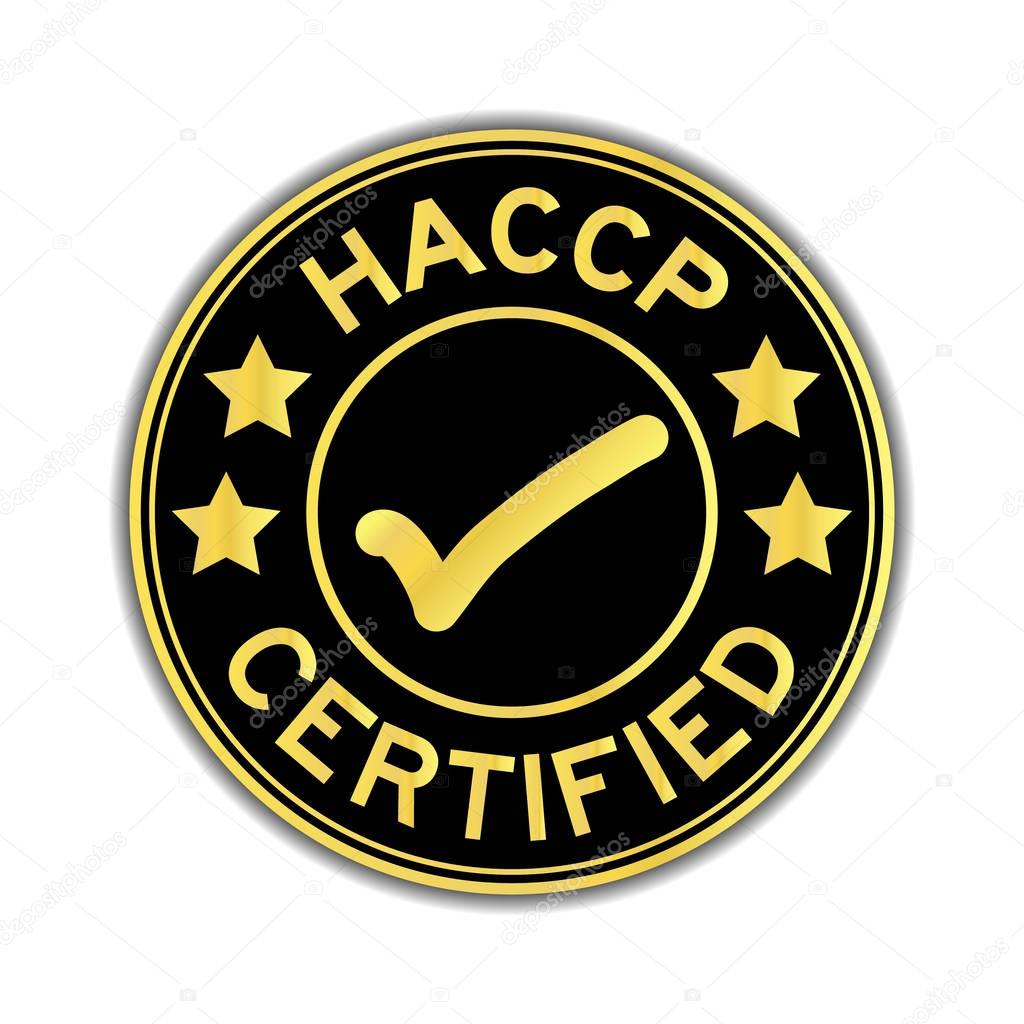 Black and gold color of HACCP (Hazard analysis and critical control points) certified round sticker on white background