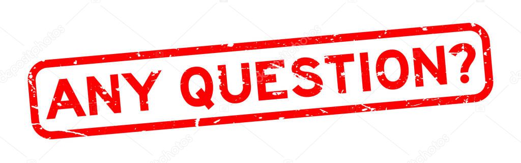 Grunge red any question word square rubber seal stamp on white background
