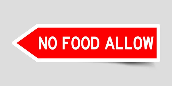 Red color arrow sticker with word no food allow on gray background — Stock vektor