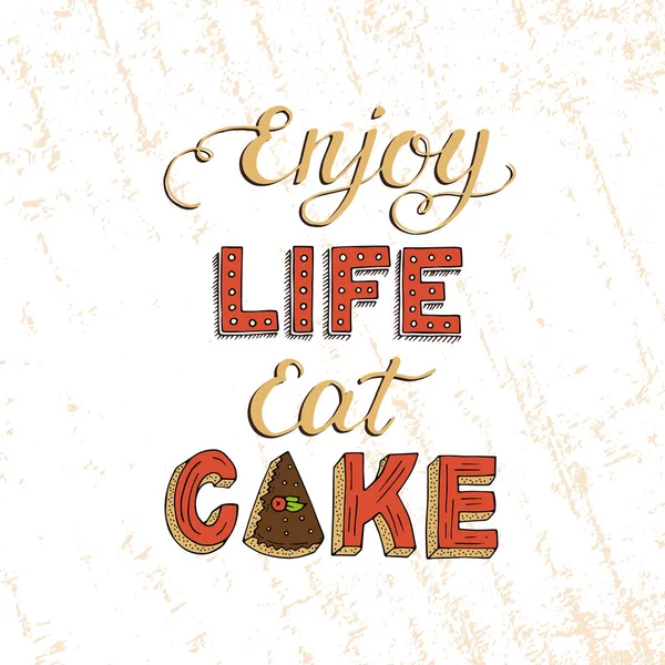 Unieke belettering poster met een zin Enjoy Life Eat Cake. — Stockvector