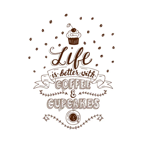 Жизнь лучше с кофе и кексами . — стоковый вектор