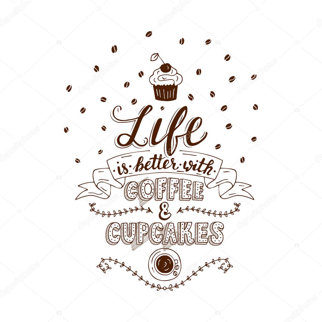 Life is better with coffee and cupcakes.