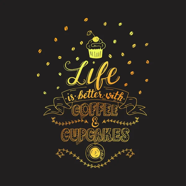 Η ζωή είναι καλύτερη με καφέ και cupcakes. — Διανυσματικό Αρχείο
