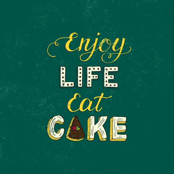 Уникальный плакат с надписью ENJOY LIFE EAT CAKE . — стоковый вектор