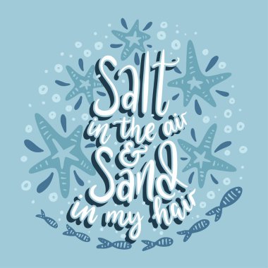 Tuz hava ve saçlarımda kum.