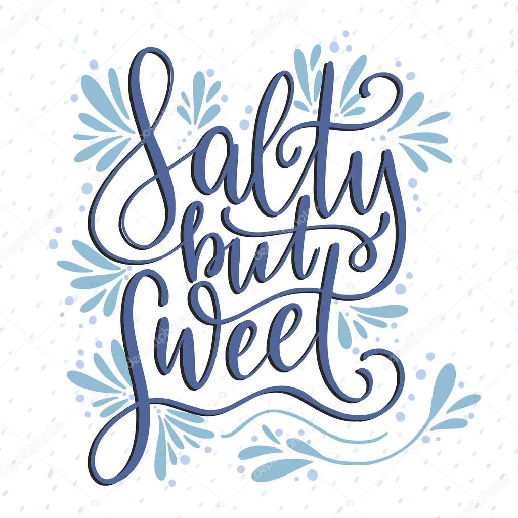 Salty but sweet. Vector lettering card.