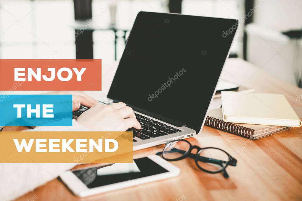ENJOY THE WEEKEND CONCEPT