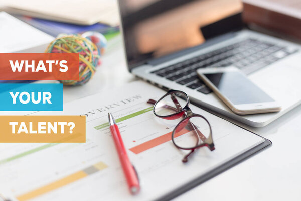 WHATS YOUR TALENT  CONCEPT