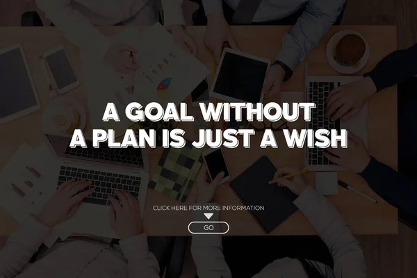 A GOAL WITHOUT A PLAN IS JUST A WISH CONCEPT — Stock Photo, Image