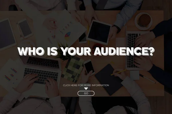 WHO IS YOUR AUDIENCE? CONCEPT — Stock Photo, Image