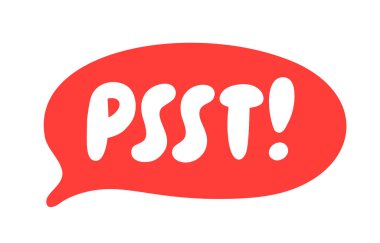 Psst. Başka birinin dikkatini çekmek için. Pssst, hey sen. Bakar mısınız? Lütfen bir şey söyle, teşekkürler..