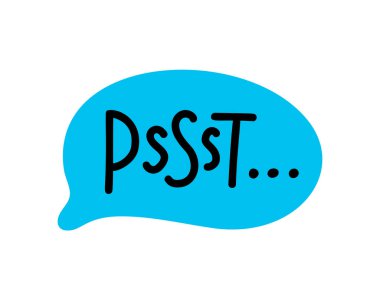 Psst. Başka birinin dikkatini çekmek için. Pssst, hey sen. Bakar mısınız? Lütfen bir şey söyle, teşekkürler..