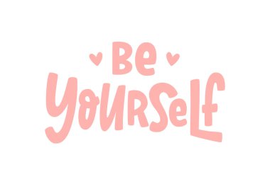 Kendiniz gibi davranın. Tek kelime. Modern kaligrafi metin yazdırma vektörü illüstrasyonu siyah ve beyaz. ego