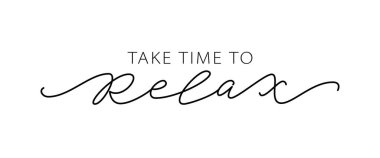 Rahatlamak için zaman ayır. Motivasyon Modern Kaligrafi metni kendinizi sevin ve rahatlayın. Tasarım Yazdırma Vektörü illüstrasyonu