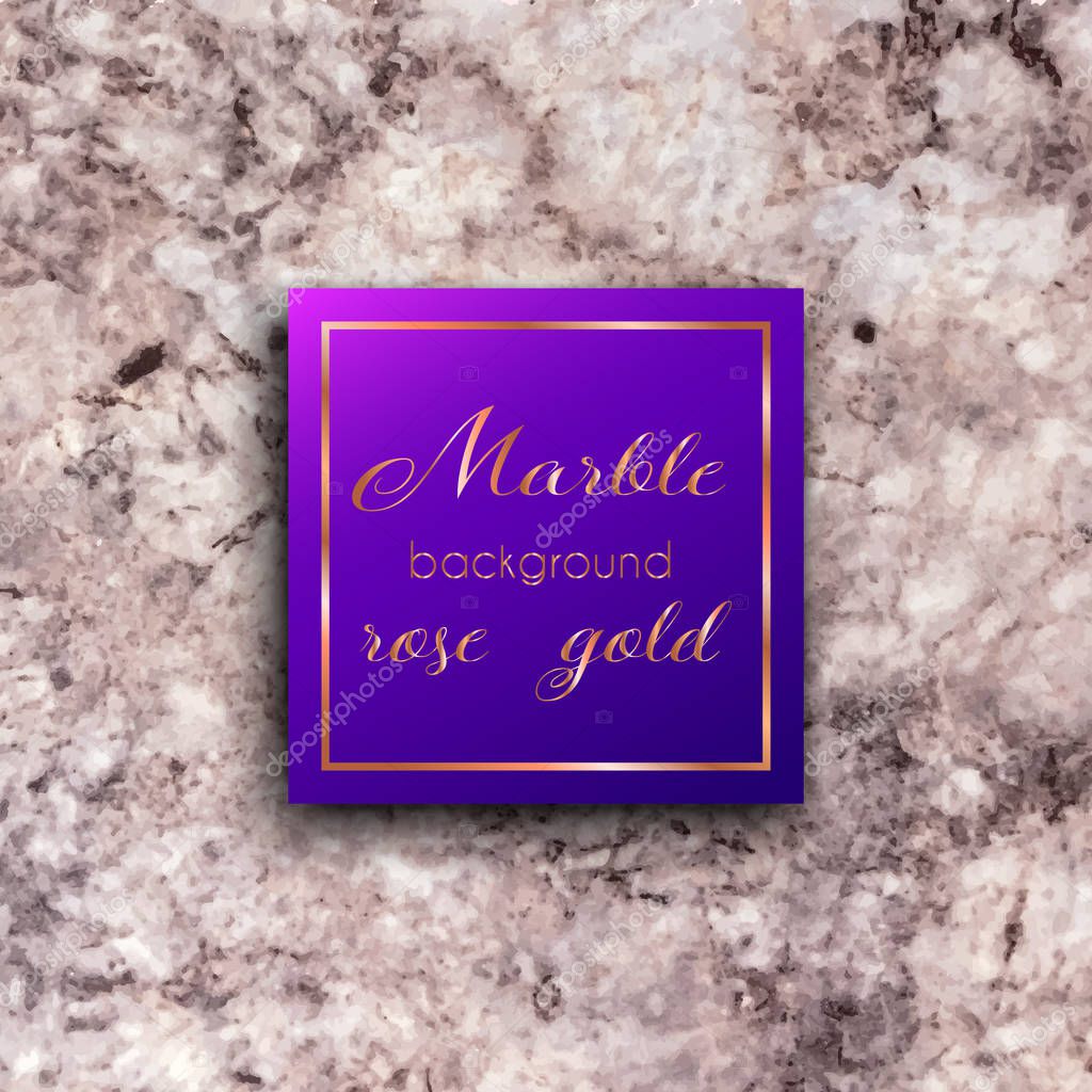 Card with  marble texture and rose gold. Abstract modern background. Vector template for card, invitation, business, vip, flyer, logo, brochure. Good for stylist, designer, makeup artist, photographer