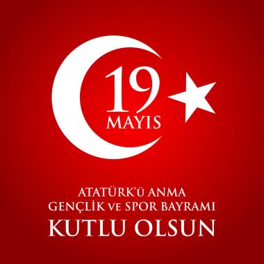19 Mayıs Ataturk'u anma, genclik ve spor Bayramı. Türkçe Çeviri: Atatürk, gençlik ve spor günü 19 Mayıs anma. 
