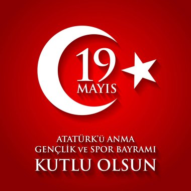 19 Mayıs Ataturk'u anma, genclik ve spor Bayramı. Türkçe Çeviri: Atatürk, gençlik ve spor günü 19 Mayıs anma. 
