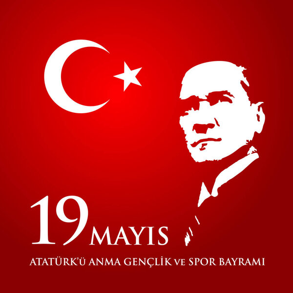 19 mayis Ataturk'u anma, genclik ve spor bayrami. Translation from turkish: 19th may commemoration of Ataturk, youth and sports day.