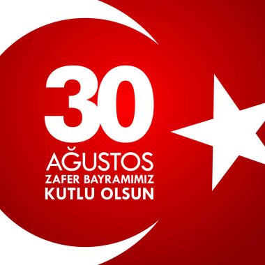 30 Ağustos Zafer Bayramı. Çeviri: 30 Ağustos zafer ve kutlama Milli Günü Türkiye'de