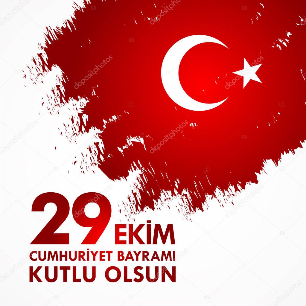 29 Ekim Cumhuriyet Bayraminiz kutlu olsun. Translation: 29 october Happy Republic Day Turkey