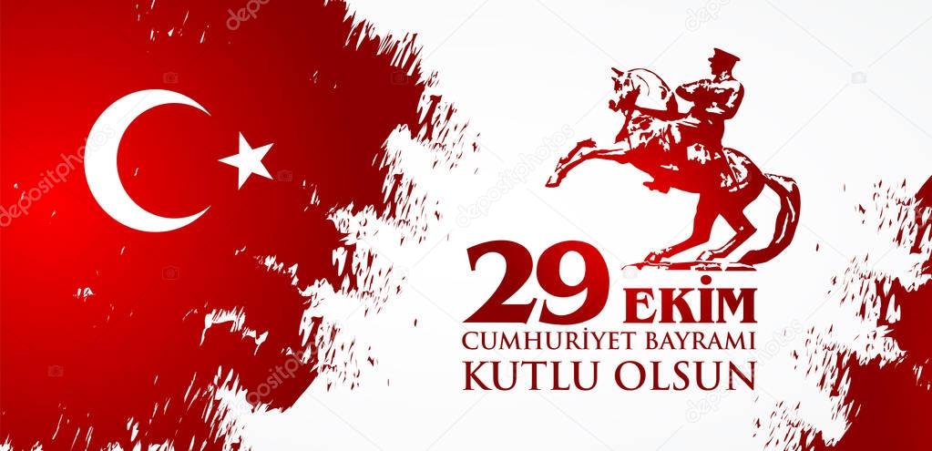 29 Ekim Cumhuriyet Bayraminiz kutlu olsun. Translation: 29 october Happy Republic Day