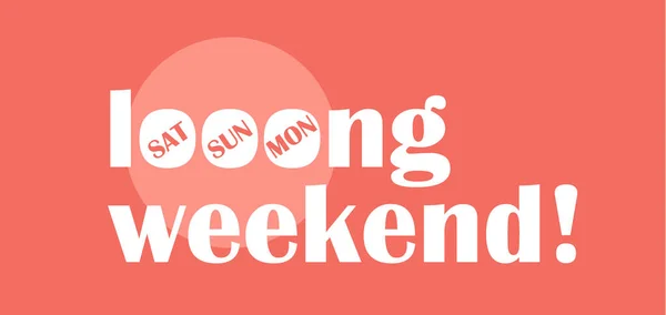 Long Week End Typographie Concept Flat Design Illustration Vectorielle — Image vectorielle