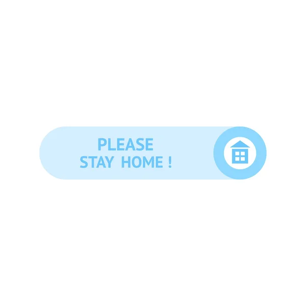 Please Stay Home Vector Information Blue Button Isolated White — Stock Vector