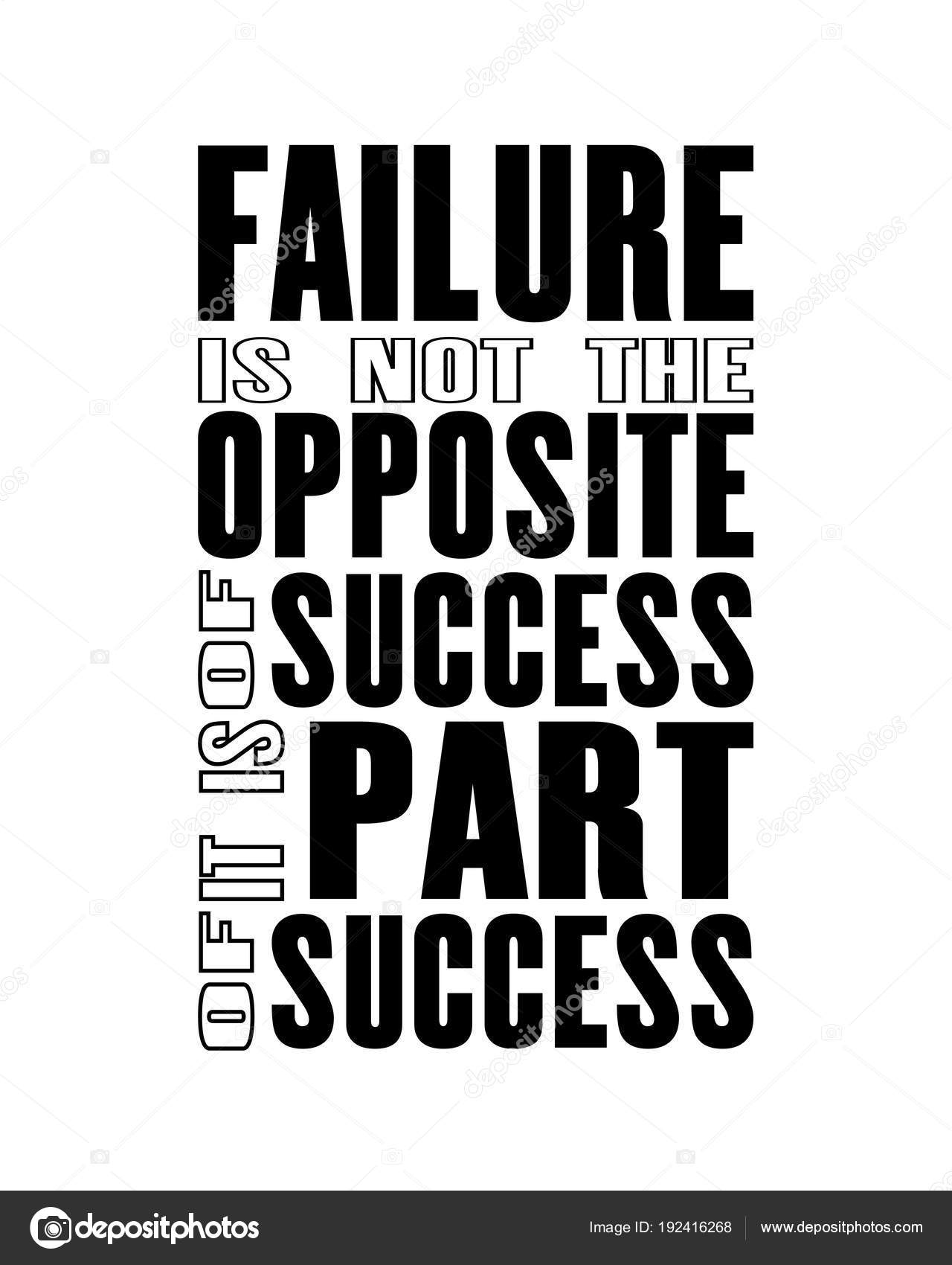 Inspiring Motivation Quote With Text Failure Is Not The Opposite Of