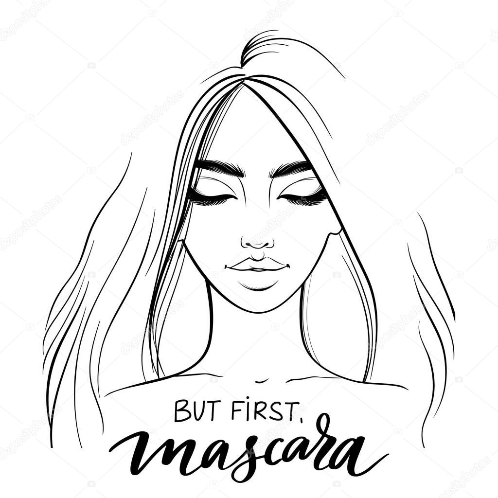 Vector beautiful girl portrait in sketch style and inscription But first, mascara.