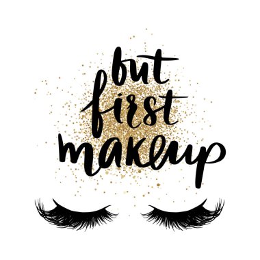 But first makeup Vector Handwritten quote on golden glitter background.