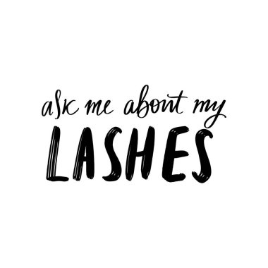 But first, lashes. Calligraphy phrase for girls, beauty salon, lash extensions maker