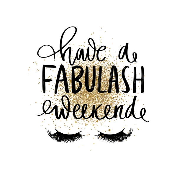 Have a fabulash weekend. Vector Hand sketched Lashes quote. — Διανυσματικό Αρχείο