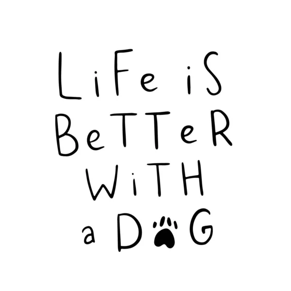 Письменность Написанная Руки Кисть Надписи Цитата Собаке Жизнь Лучше Собакой — стоковый вектор