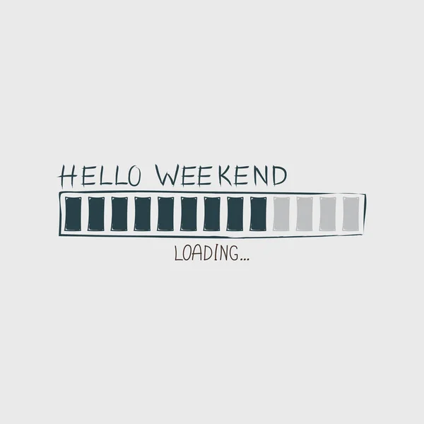 Hello Weekend loading progress Bar. — Stock Vector
