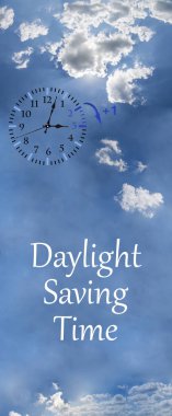 Daylight Saving Time (DST). Blue sky with white clouds and clock. Turn time forward (+1h).