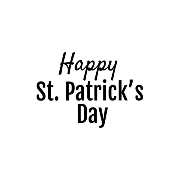 Happy Patricks Day greeting. Black script on white background. Greeting card text. Graphic banner for Irish holiday. Vector