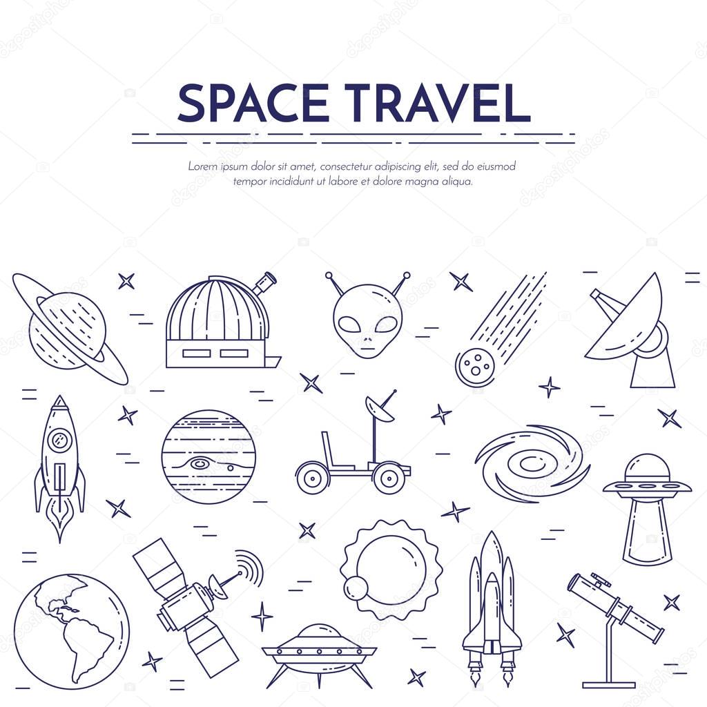 Space travel line banner. Set of elements of planets, space ships, ufo, satellite, spyglass and other cosmos pictograms.