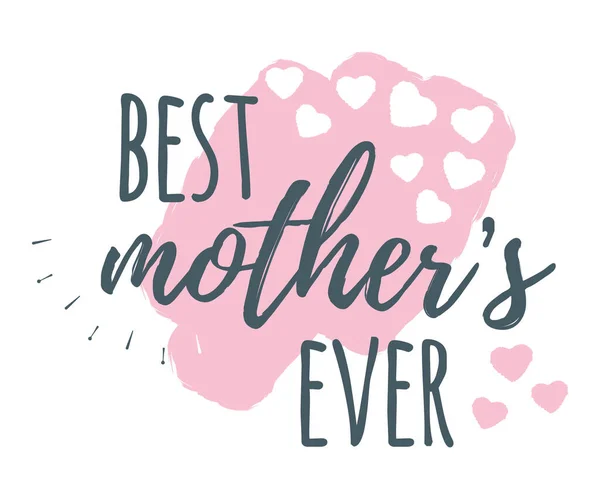 Best Mother Ever Banner Logo Etichetta Poster Progettazione Calligrafia Saluto — Vettoriale Stock