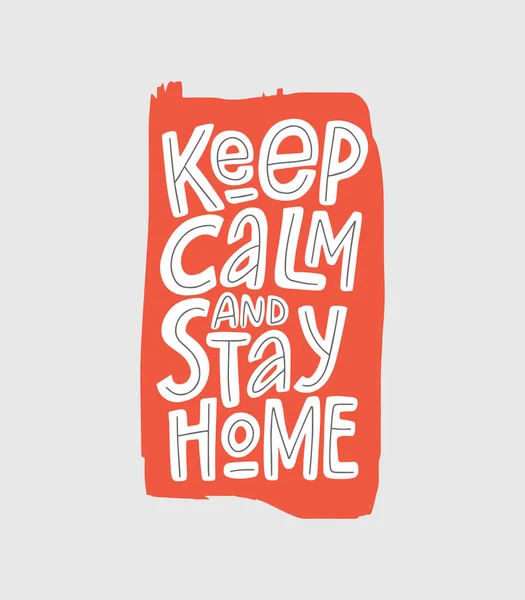 Keep Calm Stay Home Hand Drawn Lettering Handwritten Quote Quarantine — Stock Vector