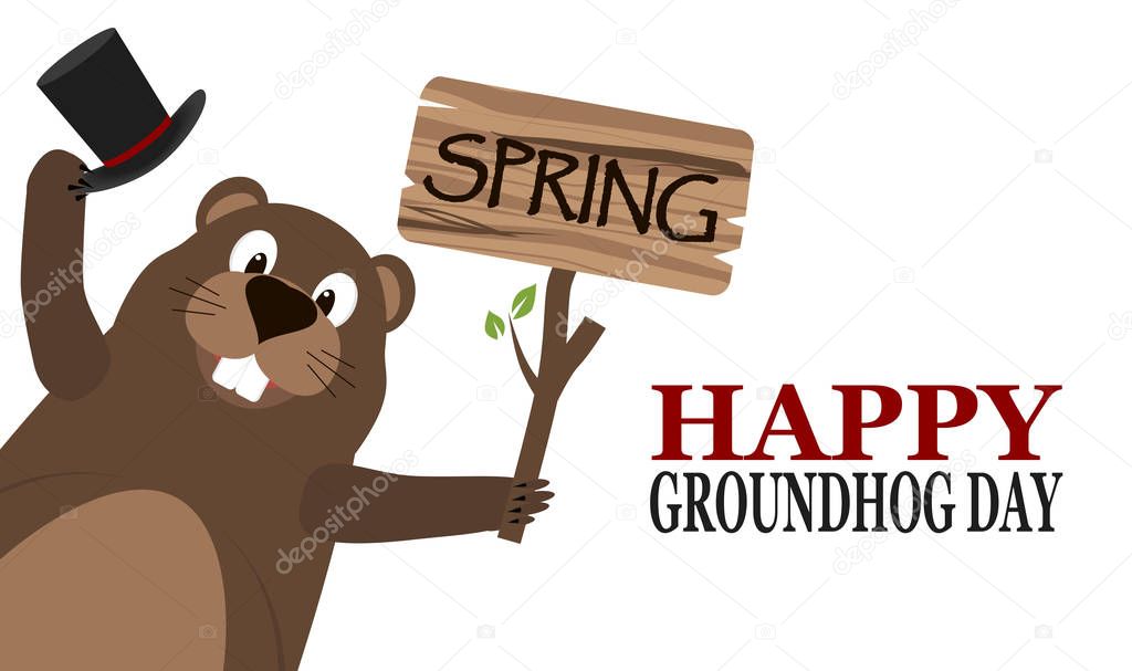 Happy Groundhog Day. Groundhog holding cylinder hat and a sign with the text spring