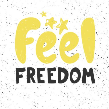Özgürlüğü hisset. Sosyal medya içeriği etiketi. Vektör el çizimi illüstrasyon tasarımı. 