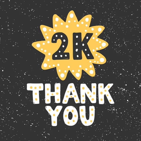 Thank you followers 2 thousand. Sticker for social media content. Vector hand drawn illustration design. — Stock vektor