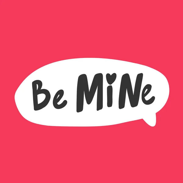 Sois mienne. Sticker Saint Valentin pour le contenu des médias sociaux sur l'amour. illustration vectorielle dessinée à la main . — Image vectorielle