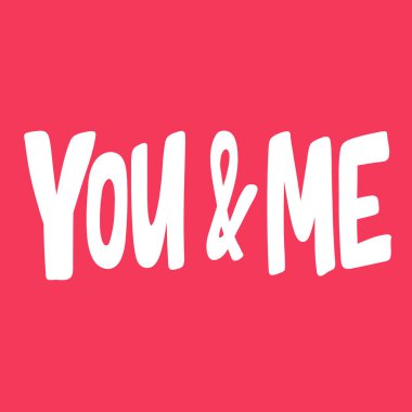 Sen ve ben. Aşk hakkındaki sosyal medya içeriği için sevgililer günü çıkartması. Vektör el çizimi illüstrasyon tasarımı. 