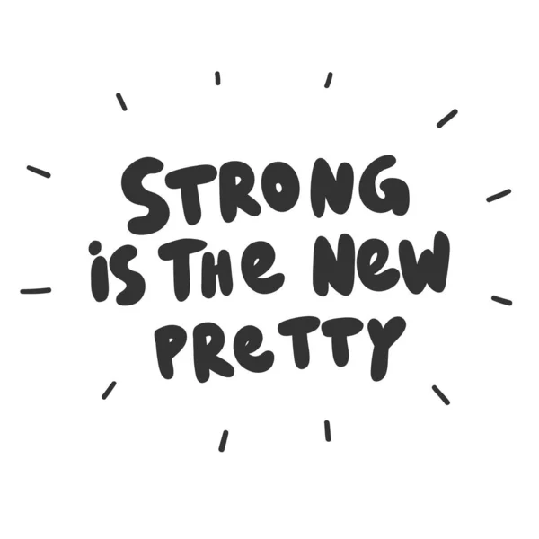 Strong is the new pretty. Vector hand drawn illustration with cartoon lettering. — Stock Vector