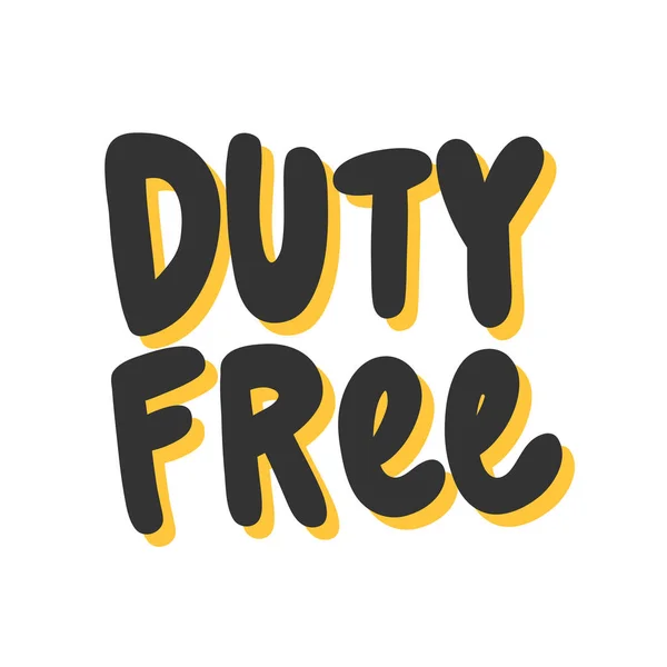 Duty Free. Vektor handgezeichnete Illustration mit Cartoon-Schriftzug. — Stockvektor