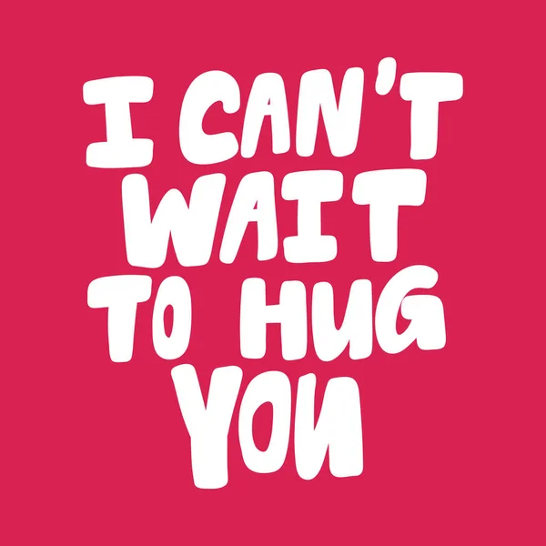 Ich kann es kaum erwarten dich zu umarmen. Valentinstag-Sticker für Social-Media-Inhalte über die Liebe. Vektor Hand gezeichnet Illustration Design. — Stockvektor