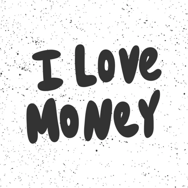 Λατρεύω τα λεφτά. Διάνυσμα ζωγραφισμένα στο χέρι εικόνα με χαρακτήρες κινουμένων σχεδίων. — Διανυσματικό Αρχείο