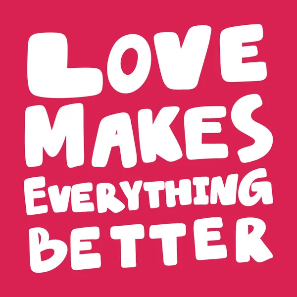 Aşk her şeyi daha iyi yapar. Aşk hakkındaki sosyal medya içeriği için sevgililer günü çıkartması. Vektör el çizimi illüstrasyon tasarımı. — Stok Vektör